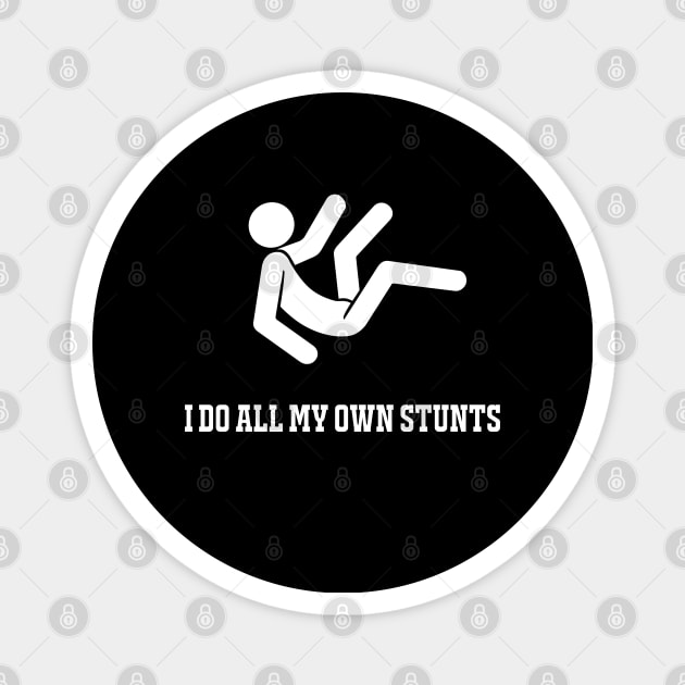 I Do My Own Stunts Get Well Soon Magnet by MasliankaStepan